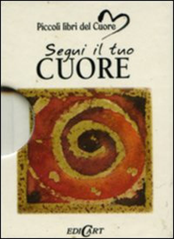 Segui il tuo cuore - Librerie.coop Segui il tuo cuore - Librerie.coop