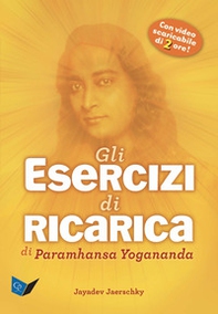 Gli esercizi di ricarica di Paramhansa Yogananda - Librerie.coop Gli esercizi di ricarica di Paramhansa Yogananda - Librerie.coop