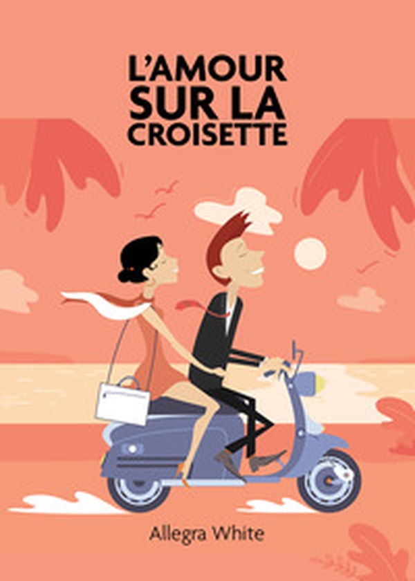 L'amour sur la croisette - Librerie.coop L'amour sur la croisette - Librerie.coop