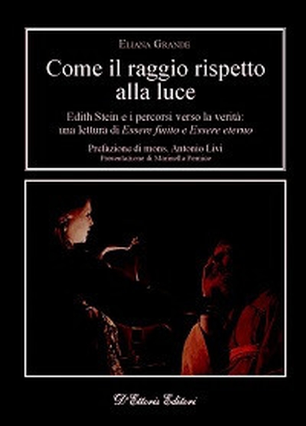 Come il raggio rispetto alla luce. Edith Stein e i percorsi verso la verità: una lettura di «Essere finito» e «Essere eterno» - Librerie.coop Come il raggio rispetto alla luce. Edith Stein e i percorsi verso la verità: una lettura di «Essere finito» e «Essere eterno» - Librerie.coop
