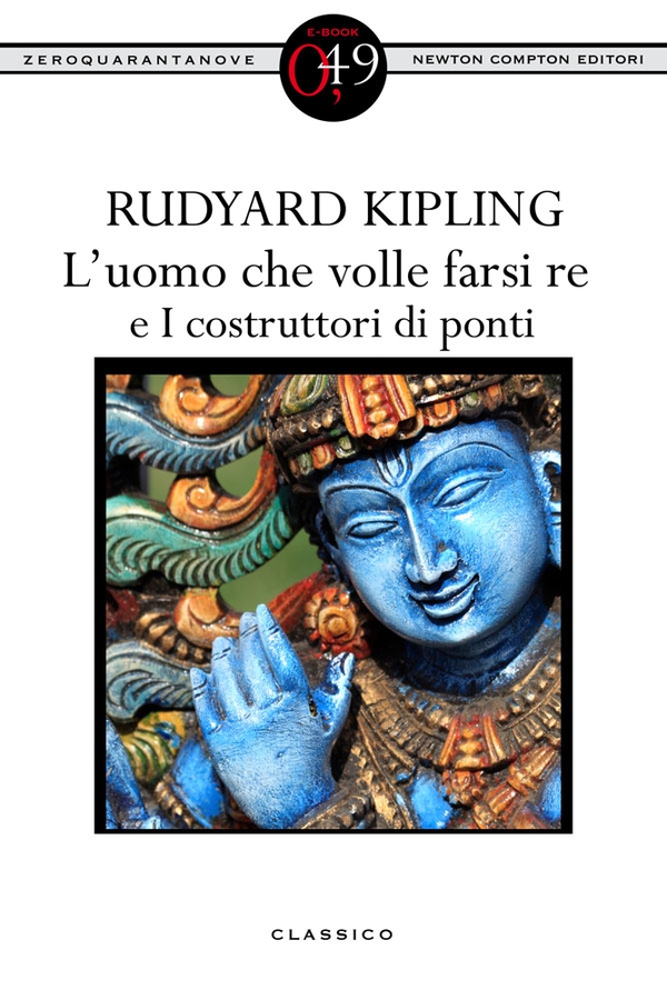 L'uomo che volle farsi re e I costruttori di ponti - Librerie.coop L'uomo che volle farsi re e I costruttori di ponti - Librerie.coop
