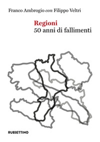 Regioni. 50 anni di fallimenti - Librerie.coop Regioni. 50 anni di fallimenti - Librerie.coop