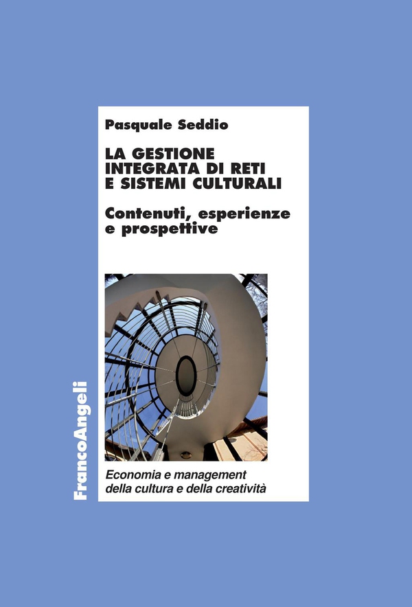 La gestione integrata di reti e sistemi culturali. Contenuti esperienze e prospettive - Librerie.coop La gestione integrata di reti e sistemi culturali. Contenuti esperienze e prospettive - Librerie.coop