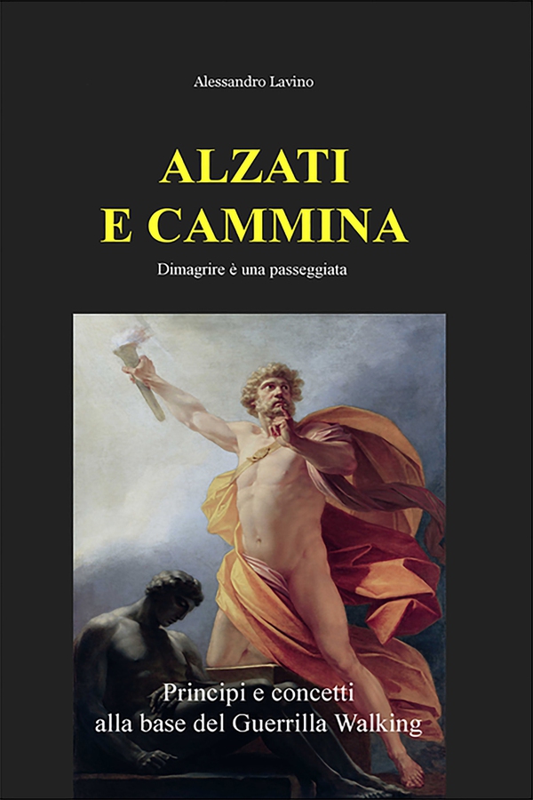 Alzati e cammina - Dimagrire è una passeggiata - Librerie.coop Alzati e cammina - Dimagrire è una passeggiata - Librerie.coop