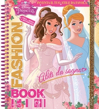 Abiti da sogno. Fashion book. Disney princess. Con adesivi - Librerie.coop