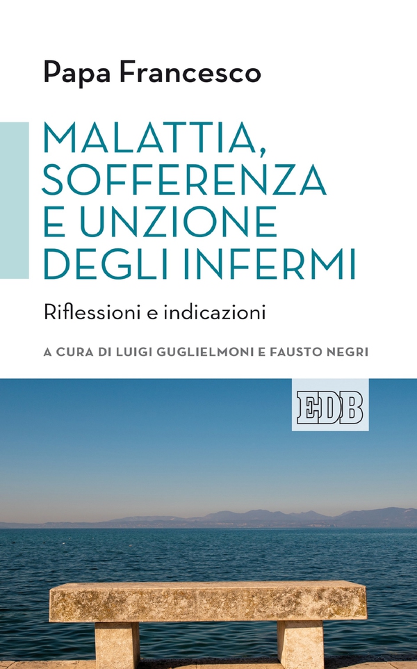 Malattia, sofferenza e unzione degli infermi - Librerie.coop Malattia, sofferenza e unzione degli infermi - Librerie.coop