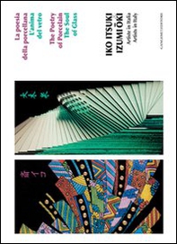 Iko Itsuki & Izumi Oki. Artiste in Italia. La poesia della porcellana. L'anima del vetro. Ediz. italiana e inglese - Librerie.coop Iko Itsuki & Izumi Oki. Artiste in Italia. La poesia della porcellana. L'anima del vetro. Ediz. italiana e inglese - Librerie.coop