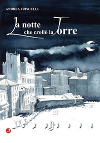 La notte che crollò la torre - Librerie.coop