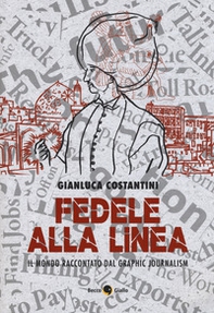 Fedele alla linea. Il mondo raccontato dal graphic jour - Librerie.coop Fedele alla linea. Il mondo raccontato dal graphic jour - Librerie.coop