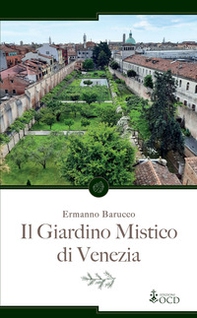 Il giardino mistico di Venezia - Librerie.coop
