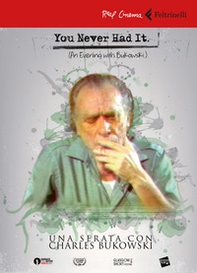 You never had it. Una serata con Bukowski. DVD - Librerie.coop You never had it. Una serata con Bukowski. DVD - Librerie.coop