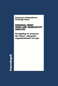 Financial Firms' crisis and productivity analysis - Librerie.coop Financial Firms' crisis and productivity analysis - Librerie.coop