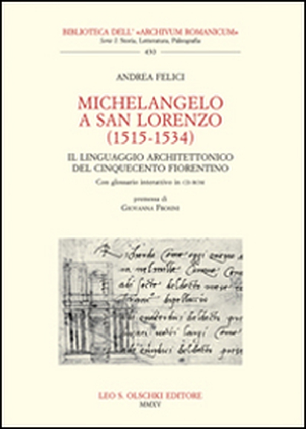 Michelangelo a San Lorenzo (1515-1534). Il linguaggio architettonico del Cinquecento fiorentino. Glossario - Librerie.coop Michelangelo a San Lorenzo (1515-1534). Il linguaggio architettonico del Cinquecento fiorentino. Glossario - Librerie.coop