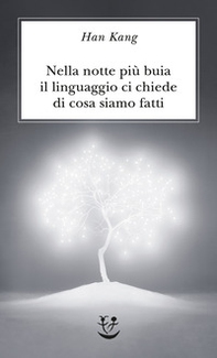 Nella notte più buia il linguaggio ci chiede di cosa siamo fatti - Librerie.coop Nella notte più buia il linguaggio ci chiede di cosa siamo fatti - Librerie.coop