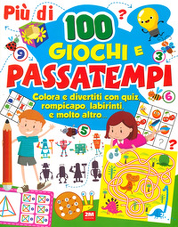 Più di 100 giochi e passatempi. Colora e divertiti con quiz, rompicapo, labirinti e molto altro... - Librerie.coop Più di 100 giochi e passatempi. Colora e divertiti con quiz, rompicapo, labirinti e molto altro... - Librerie.coop
