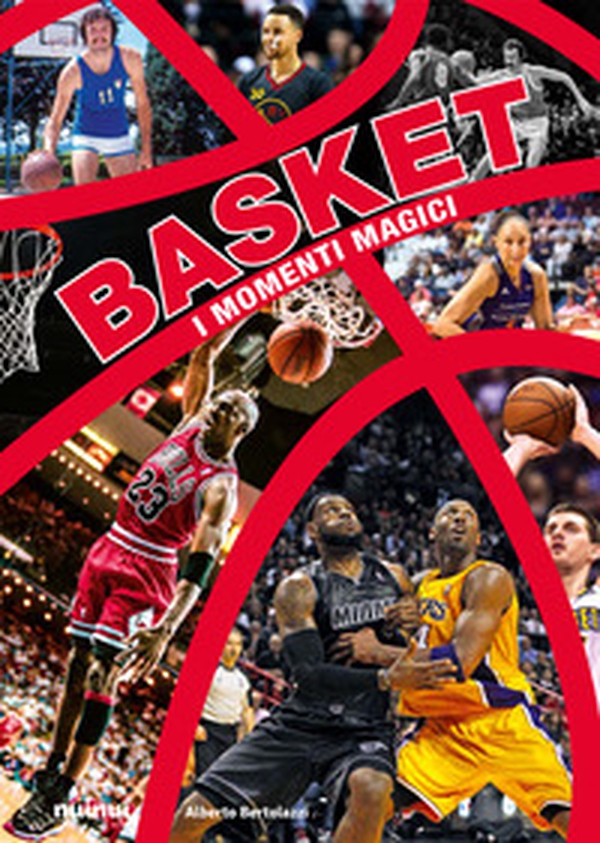 Basket. I momenti magici - Librerie.coop Basket. I momenti magici - Librerie.coop