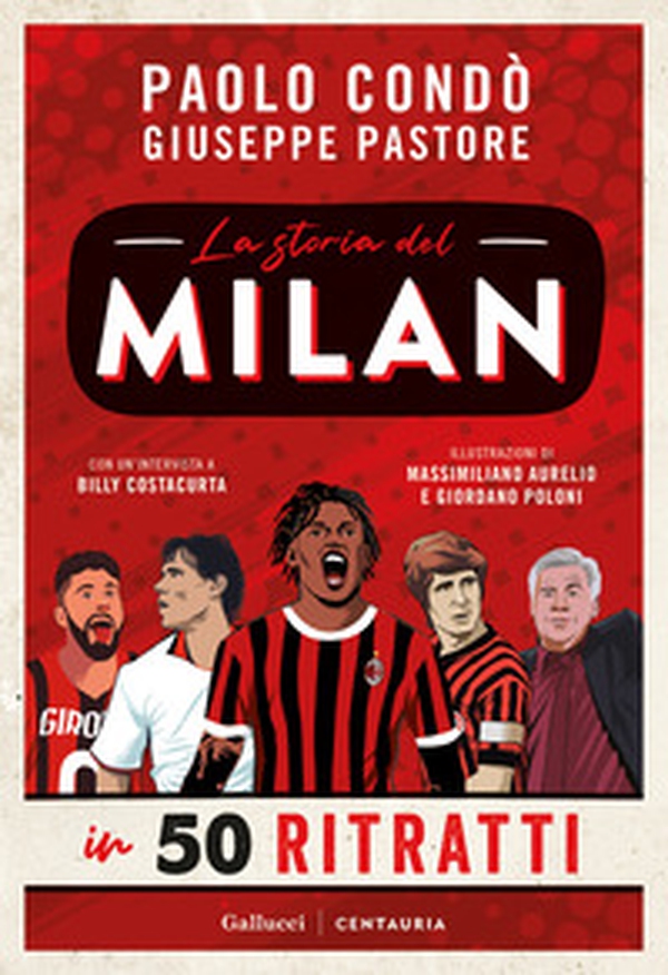 La storia del Milan in 50 ritratti - Librerie.coop La storia del Milan in 50 ritratti - Librerie.coop