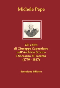 Gli editti di Giuseppe Capecelatro nell'Archivio storico diocesano di Taranto (1779-1817) - Librerie.coop