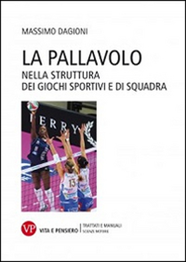La pallavolo nella struttura dei giochi sportivi e di squadra - Librerie.coop La pallavolo nella struttura dei giochi sportivi e di squadra - Librerie.coop