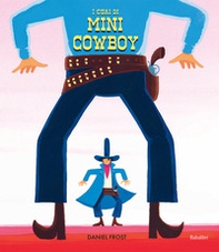 I guai di mini cowboy - Librerie.coop