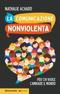 La comunicazione nonviolenta. Per chi vuole cambiare il mondo - Librerie.coop