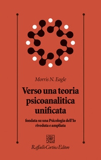 Verso una teoria psicoanalitica unificata fondata su una Psicologia dell'Io riveduta e ampliata - Librerie.coop Verso una teoria psicoanalitica unificata fondata su una Psicologia dell'Io riveduta e ampliata - Librerie.coop