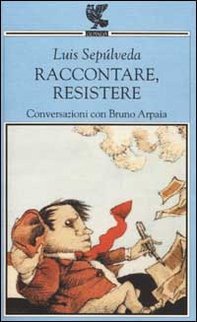 Raccontare, resistere. Conversazioni con Bruno Arpaia - Librerie.coop