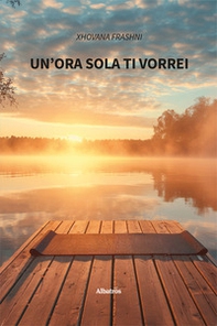 Un'ora sola ti vorrei - Librerie.coop Un'ora sola ti vorrei - Librerie.coop