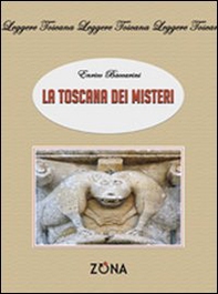 La Toscana dei misteri - Librerie.coop La Toscana dei misteri - Librerie.coop