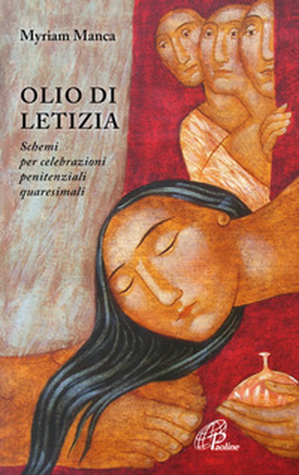 Olio di letizia. Schemi per celebrazioni penitenziali quaresimali - Librerie.coop Olio di letizia. Schemi per celebrazioni penitenziali quaresimali - Librerie.coop