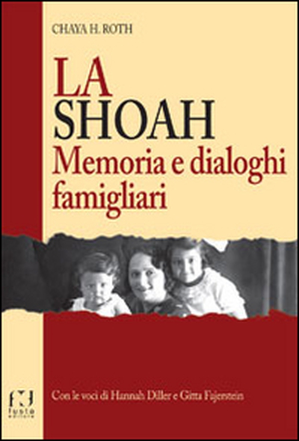 La Shoah. Memoria e dialoghi famigliari - Librerie.coop La Shoah. Memoria e dialoghi famigliari - Librerie.coop