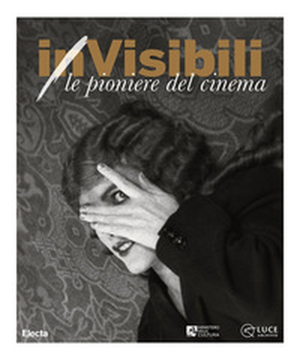(in)Visibili. Le pioniere del cinema-(in)Visible women. Pioneers of cinema - Librerie.coop (in)Visibili. Le pioniere del cinema-(in)Visible women. Pioneers of cinema - Librerie.coop