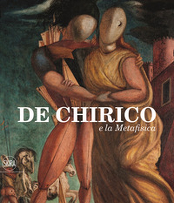 De Chirico e la Metafisica - Librerie.coop De Chirico e la Metafisica - Librerie.coop