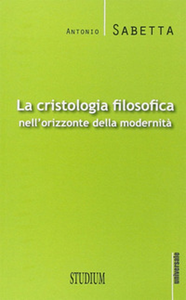 La cristologia filosofica nell'orizzonte della modernità - Librerie.coop La cristologia filosofica nell'orizzonte della modernità - Librerie.coop