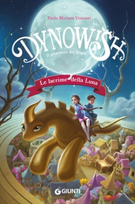 Le lacrime della luna. Dynowish - Librerie.coop