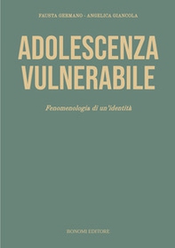 Adolescenza vulnerabile. Fenomenologia di un'identità - Librerie.coop