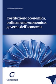 Costituzione economica, ordinamento economico, governo dell'economia - Librerie.coop