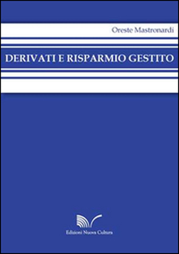 Derivati e risparmio gestito. Ediz. italiana e inglese - Librerie.coop Derivati e risparmio gestito. Ediz. italiana e inglese - Librerie.coop