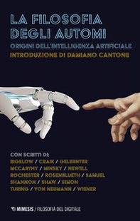 La filosofia degli automi. Origini dell'intelligenza artificiale - Librerie.coop La filosofia degli automi. Origini dell'intelligenza artificiale - Librerie.coop