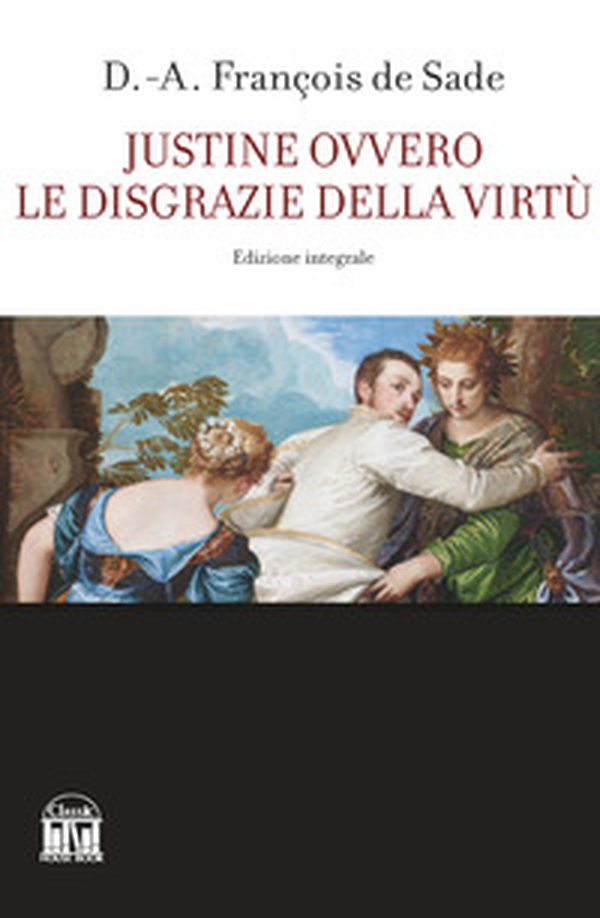 Justine ovvero le disgrazie della virtù - Librerie.coop Justine ovvero le disgrazie della virtù - Librerie.coop