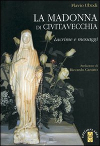 La Madonna di Civitavecchia - Librerie.coop La Madonna di Civitavecchia - Librerie.coop
