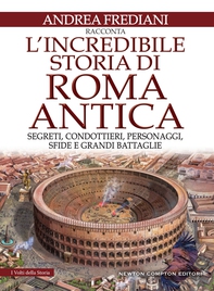 L'incredibile storia di Roma antica - Librerie.coop L'incredibile storia di Roma antica - Librerie.coop
