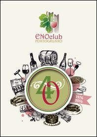 Enoclub Portogruaro 1976/2016 - Librerie.coop