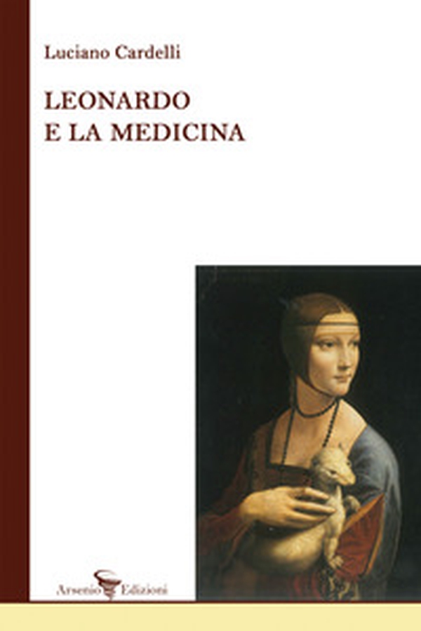 Leonardo e la medicina - Librerie.coop Leonardo e la medicina - Librerie.coop