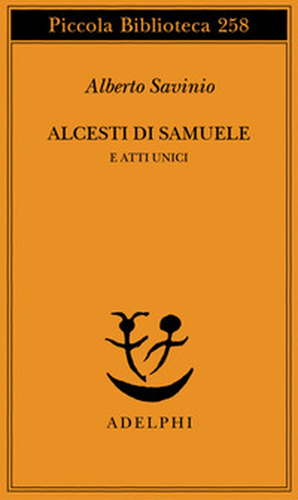 Alcesti di Samuele e atti unici - Librerie.coop Alcesti di Samuele e atti unici - Librerie.coop