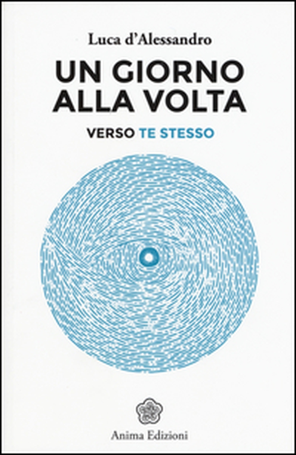 Un giorno alla volta. Verso te stesso - Librerie.coop Un giorno alla volta. Verso te stesso - Librerie.coop