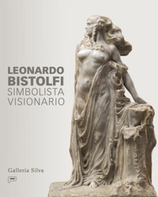 Leonardo Bistolfi. Simbolista visionario. Ediz. italiana e inglese - Librerie.coop Leonardo Bistolfi. Simbolista visionario. Ediz. italiana e inglese - Librerie.coop