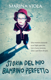 Storia del mio bambino perfetto - Librerie.coop