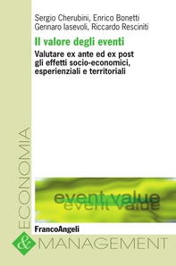 Il valore degli eventi. Valutare ex ante ed ex post gli effetti socio-economici, esperienziali e territoriali - Librerie.coop