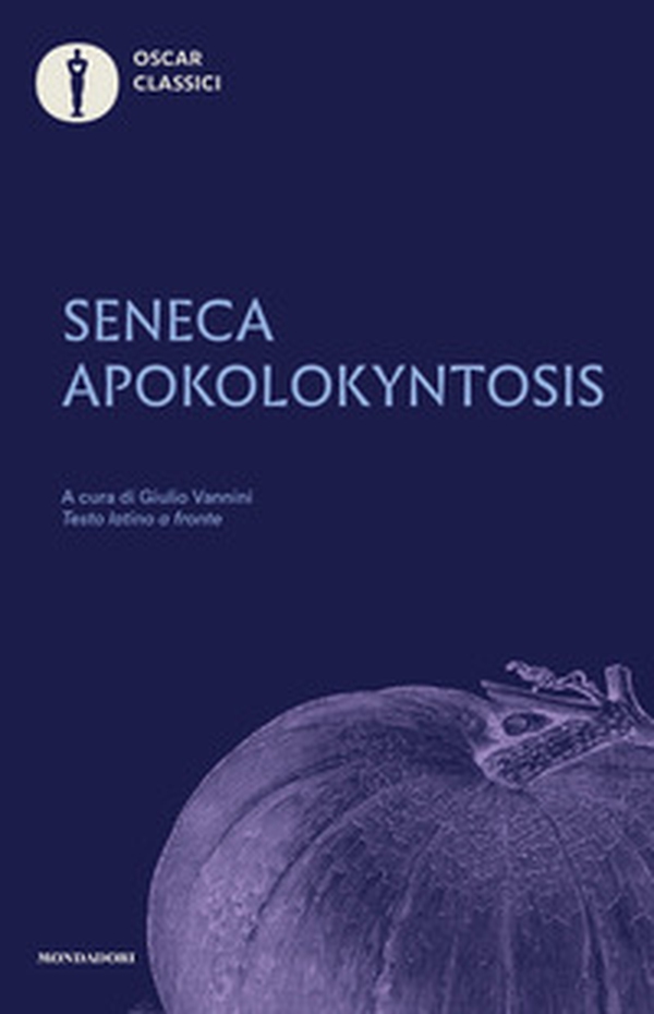 Apokolokyntosis. Testo latino a fronte - Librerie.coop Apokolokyntosis. Testo latino a fronte - Librerie.coop